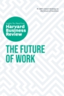 Image for The Future of Work: The Insights You Need from Harvard Business Review