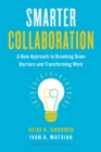 Image for Smarter collaboration  : a new approach to breaking down barriers and transforming work