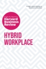Image for Hybrid workplace  : the insights you need from Harvard Business Review