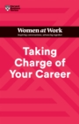 Image for Taking Charge of Your Career (HBR Women at Work Series)