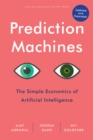 Image for Prediction machines  : the simple economics of artificial intelligence