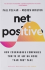 Image for Net Positive : How Courageous Companies Thrive by Giving More Than They Take