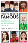 Image for How to become famous: lost Einsteins, forgotten superstars, and how the Beatles came to be