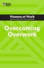 Image for Overcoming Overwork (HBR Women at Work Series)