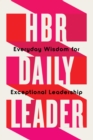 Image for HBR Daily Leader : Everyday Wisdom for Exceptional Leadership
