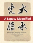 Image for A Legacy Magnified : A Generation of Chinese Americans in Southern California (1980&#39;s 2010&#39;s): Vol 1