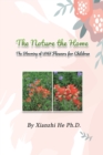 Image for The Nature the Home : The Blooming of Wild Flowers for Children