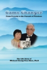 Image for Game Changer: The Life Story of Michael Cheng-Yien Chen, Ph.D