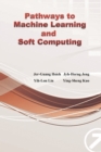 Image for Pathways to Machine Learning and Soft Computing