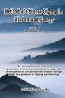 Image for Method of Chinese Qigong in Wisdom and Energy : The method is at the beginning level of Qigong for popularization of Inner Practice