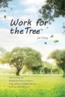 Image for Work For The Tree: c  a     a  a  i  a  es e     c  i