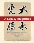 Image for Legacy Magnified: A Generation of Chinese Americans in Southern California (1980&#39;s ~ 2010&#39;s): Vol 1