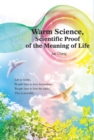Image for Warm Science: Scientific Proof of the Meaning of Life (English Edition)
