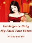 Image for Intelligence Baby: My False Face Satan