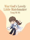 Image for War God&#39;s Lovely Little Matchmaker