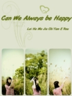 Image for Can We Always Be Happy