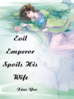 Image for Evil Emperor Spoils His Wife
