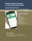 Image for Plunkett&#39;s Banking, Mortgages &amp; Credit Industry Almanac 2024 : Banking, Mortgages &amp; Credit Industry Market Research, Statistics, Trends and Leading Companies