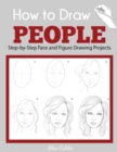 Image for How to Draw People : Step-by-Step Face and Figure Drawing Projects