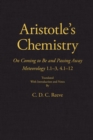 Image for Aristotle&#39;s chemistry  : on coming to be and passing away meteorology 1.1-3, 4.1-12