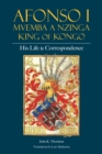 Image for Afonso I Mvemba a Nzinga, King of Kongo : His Life and Correspondence
