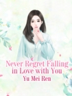 Image for Never Regret Falling in Love With You