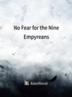 Image for No Fear for the Nine Empyreans