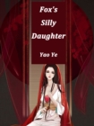 Image for Fox&#39;s Silly Daughter