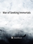 Image for War of Seeking Immortals