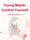 Image for Young Master, Control Yourself