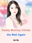 Image for Daddy, Mommy Climbs the Wall Again