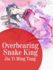 Image for Overbearing Snake King