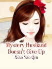 Image for Mystery Husband Doesn&#39;t Give Up