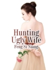Image for Hunting Ugly Wife