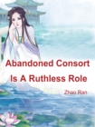 Image for Abandoned Consort Is A Ruthless Role