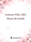 Image for Contract Wife: CEO, Please Be Gentle
