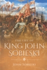 Image for Life of King John Sobieski