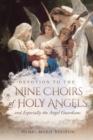 Image for Devotion to the Nine Choirs of Holy Angels: And Especially to the Angel-Guardians