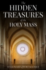 Image for The Hidden Treasures of the Holy Mass
