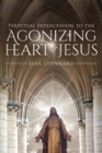 Image for Perpetual Intercession to the Agonizing Heart of Jesus