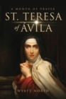 Image for St.Teresa of Avila A Month of Prayer
