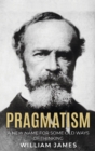 Image for Pragmatism : A New Name for Some Old Ways of Thinking