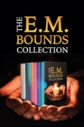 Image for E.M. Bounds Collection: Power through Prayer, Prayer and Praying Men, Purpose in Prayer, The Essentials of Prayer, The Necessity of Prayer, The Possibilities of Prayer, The Reality of Prayer, The Weapon of Prayer