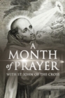Image for A Month of Prayer with St. John of the Cross