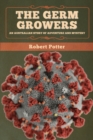Image for The Germ Growers : An Australian story of adventure and mystery