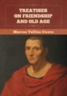 Image for Treatises on Friendship and Old Age