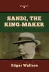 Image for Sandi, the King-maker