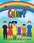 Image for What Is Your Favorite Color?