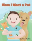 Image for Mom I Want a Pet