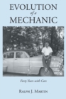 Image for Evolution of a Mechanic: Forty Years With Cars